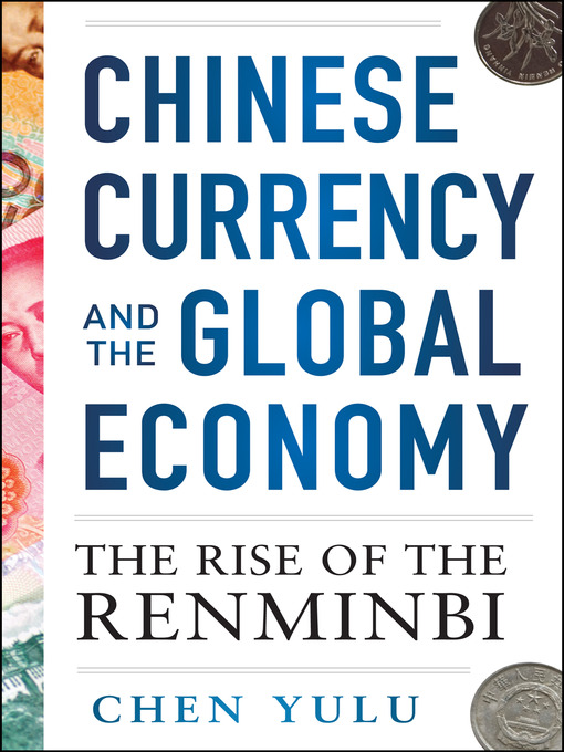 Title details for Chinese Currency and the Global Economy by Chen Yulu - Available